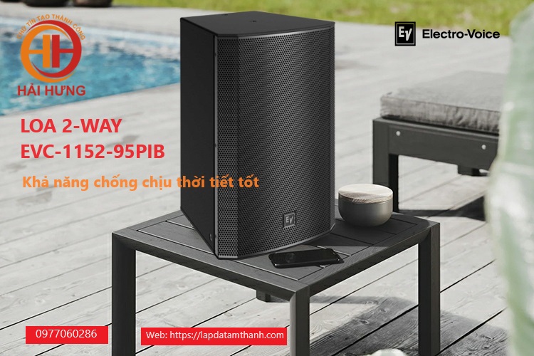 EVC-1152-95PIB đảm bảo hiệu suất âm thanh vượt trội ngay cả trong điều kiện thời tiết khắc nghiệt