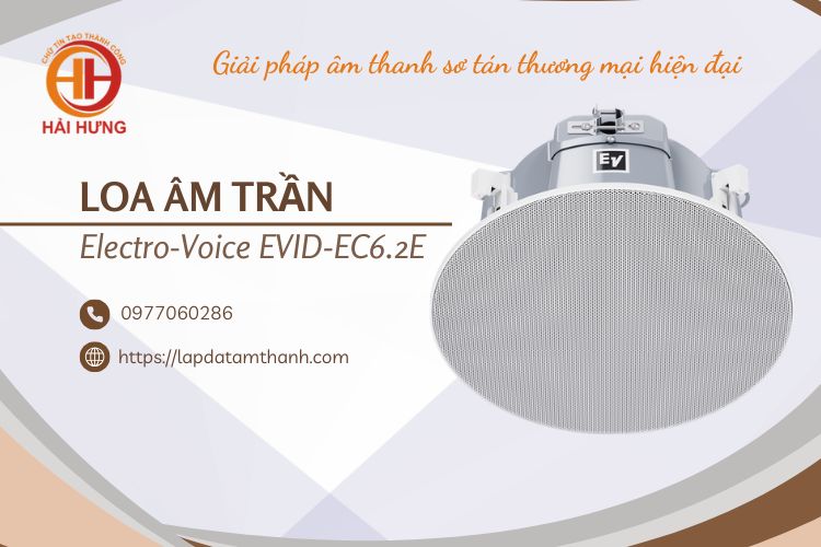 EVID-EC6.2E - Giải pháp âm thanh cảnh báo, sơ tán thẩm mỹ, hiệu suất cao