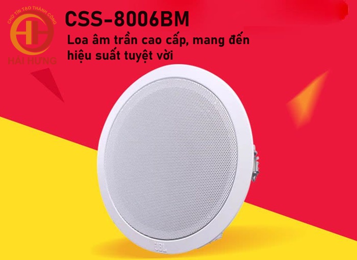 CSS-8006BM là thiết bị loa âm trần cao cấp mang tới hiệu suất vô cùng ấn tượng